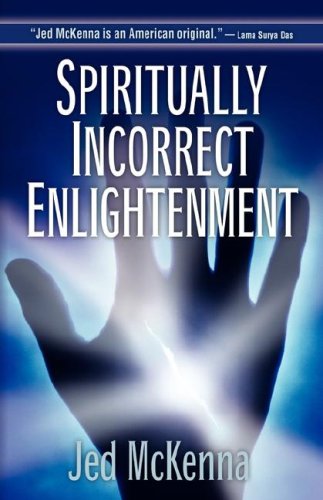 Spiritually Incorrect Enlightenment Pages Tight Jed Mckenna
