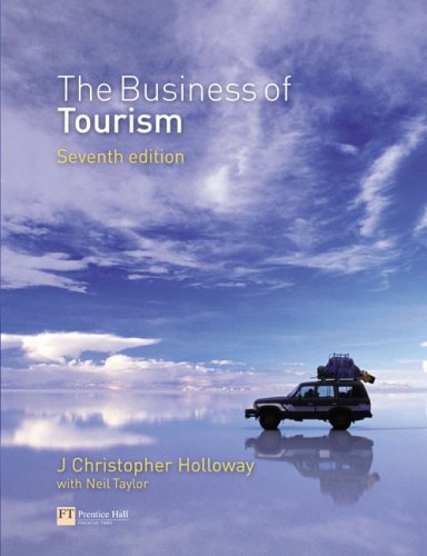 The Business Of Tourism 7th Edition 7th Edition J Christopher Holloway