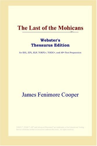 The Last Of The Mohicans Websters Thesaurus Edition Annotated Edition James Fenimore Cooper