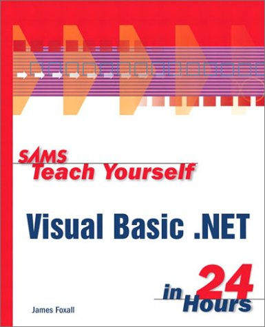 Sams Teach Yourself Visual Basic Net In 24 Hours 1st James Foxall