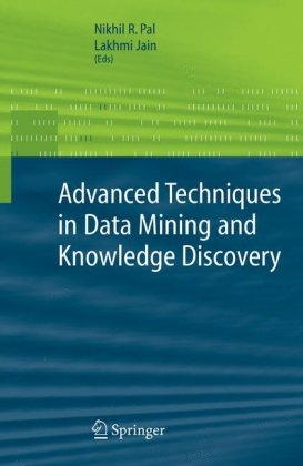 Advanced Techniques In Knowledge Discovery And Data Mining Advanced Information And Knowledge Processing 1st Edition Nikhil Pal
