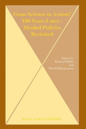 From Science To Action 100 Years Later Alcohol Policies Revisited 1st Edition Richard Mller