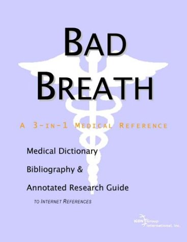 Bad Breath A Medical Dictionary Bibliography And Annotated Research Guide To Internet References Health Publica Icon Health Publications
