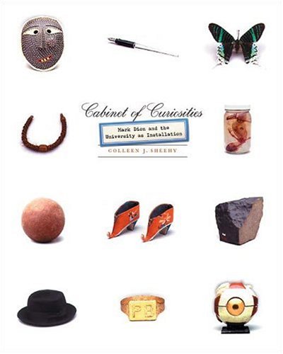 Cabinet Of Curiosities Mark Dion And The University As Installation 1st Edition Colleen J Sheehy Editor