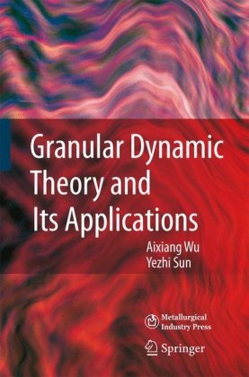 Granular Dynamic Theory And Its Applications 1st Edition Aixiang Wu