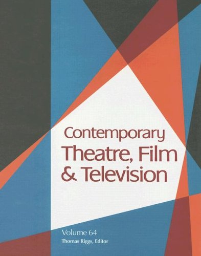 Contemporary Theatre Film And Television A Biographical Guide Featuring Performers Directors Writers Producers Designers Managers Choregraphers Technicians Composers Executives Volume 64 Thomas Riggs