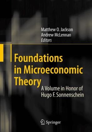 Foundations In Microeconomic Theory A Volume In Honor Of Hugo F Sonnenschein 1st Edition Matthew O Jackson