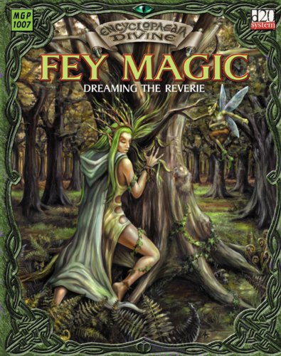 Encyclopaedia Divine Fey Magic Dreaming The Reverie D20 System Chad Brunner