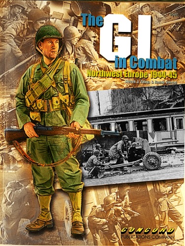 The Gi In Combat Northwest Europe 194445 Warrior Steven J Zaloga