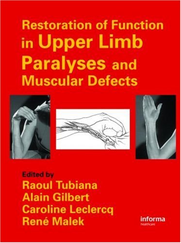 Restoration Of Function In Upper Limb Paralyses And Muscular Defects 1st Edition Raoul Tubiana