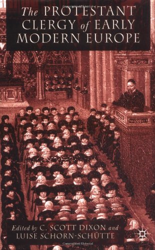 The Protestant Clergy Of Early Modern Europe C Scott Dixon Luise Schornschutte