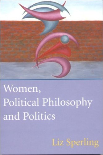 Women Political Philosophy And Politics Liz Sperling