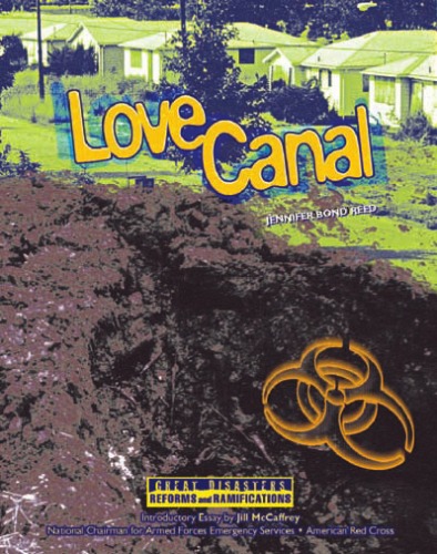 Love Canal Great Disasters Reforms And Ramifications Jennifer Bond Reed