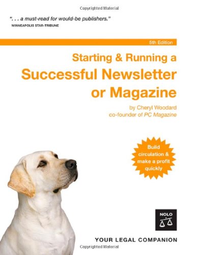 Starting Running A Successful Newsletter Or Magazine 5th Edition Cheryl Woodard
