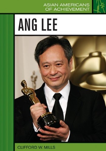 Ang Lee Asian Americans Of Achievement 1st Edition Clifford W Mills
