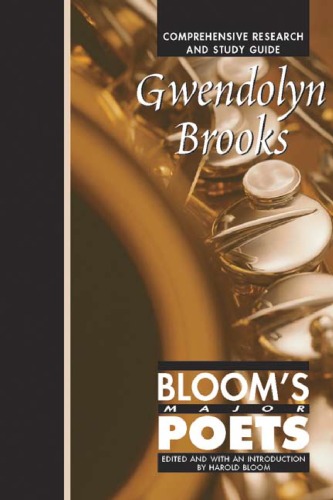 Gwendolyn Brooks Comprehensive Research And Study Guide Blooms Major Poets Harold Bloom