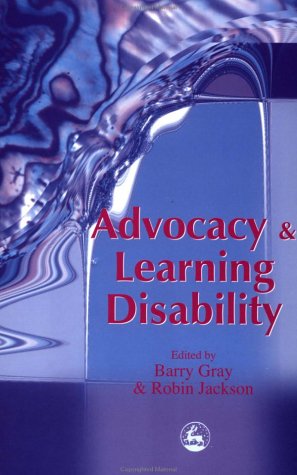 Advocacy And Learning Disability 1st Edition Barry Gray Robin Jackson