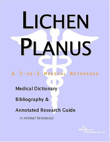 Lichen Planus A Medical Dictionary Bibliography And Annotated Research Guide To Internet References Icon Health Publications