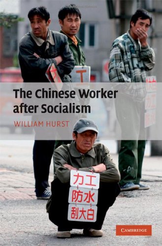 The Chinese Worker After Socialism 1st Edition William Hurst