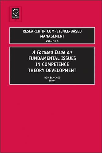 A Focused Issues On Fundamental Issues In Competence Theory Development Research In Competence Based Management Research In Competencebased Management 1st Edition Ron Sanchez