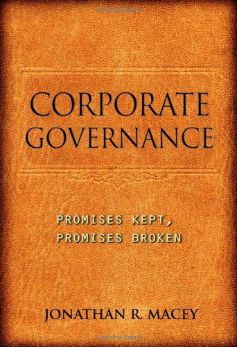 Corporate Governance Promises Kept Promises Broken Jonathan R Macey