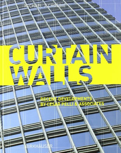 Curtain Walls Recent Developments By Cesar Pelli Associates 1st Edition Michael J Crosbie
