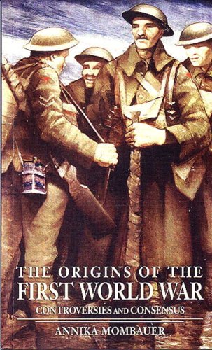 The Origins Of The First World War Controversies And Consensus Making History 1st Edition Annika Mombauer