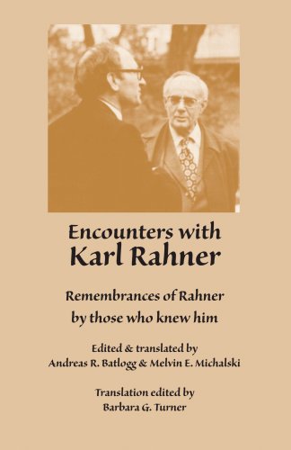 Encounters With Karl Rahner Remembrances Of Rahner By Those Who Knew Him Marquette Studies In Theology 1st Andreas R Batlogg Editor And Translator