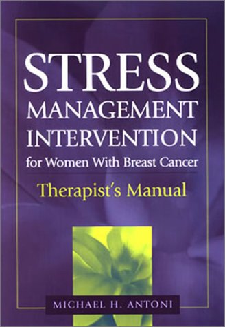 Stress Management Intervention For Women With Breast Cancer 1st Edition Michael H Antoni