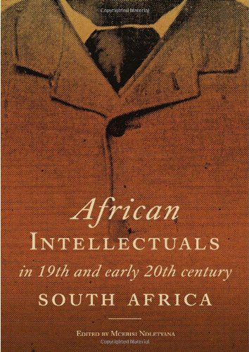 African Intellectuals In 19th And Early 20th Century South Africa Mcebisi Ndletyana Ed