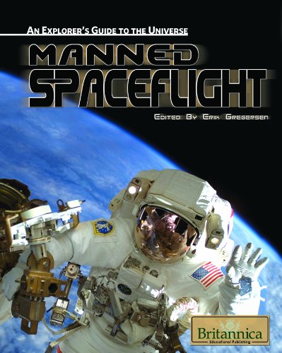 Manned Spaceflight An Explorers Guide To The Universe 1st Edition Erik Gregersen