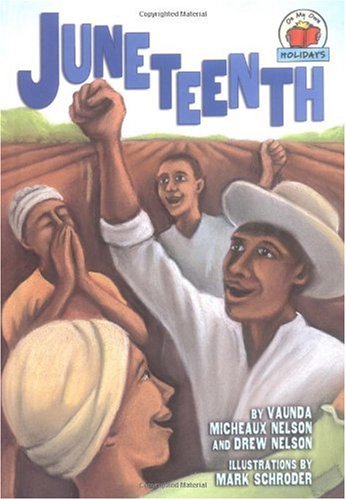 Juneteenth On My Own Holidays Vaunda Micheaux Nelson Drew Nelson