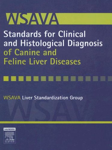 Wsava Standards For Clinical And Histological Diagnosis Of Canine And Feline Liver Diseases 1st Edition Gr