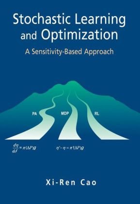 Stochastic Learning And Optimization A Sensitivitybased Approach International Series On Discrete Event Dynamic Systems 1st Edition Xiren Cao