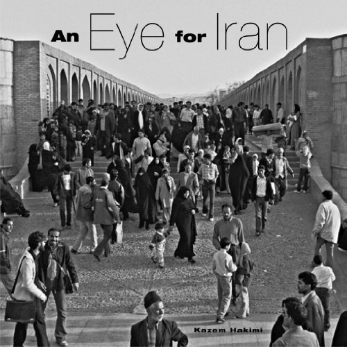 An Eye For Iran Kazem Hakimi James Attlee