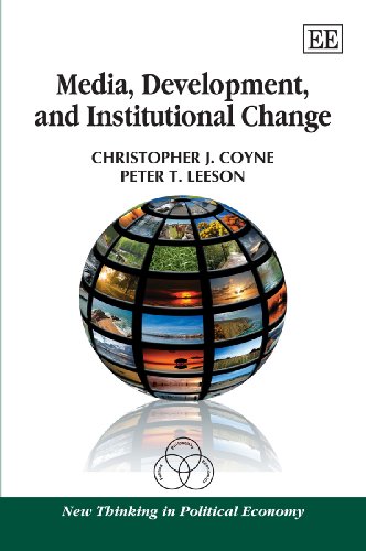 Media Development And Institutional Change New Thinking In Political Economy Series Christopher Coyne