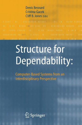 Structure For Dependability Computerbased Systems From An Interdisciplinary Perspective 1st Edition Denis Besnard