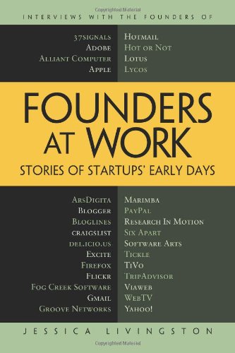 Founders At Work Stories Of Startups Early Days 1st Edition Jessica Livingston