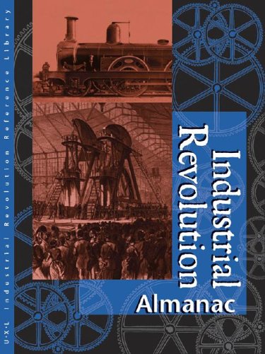 Industrial Revolution Reference Library Volume I Almanac 1st Edition James L Outman