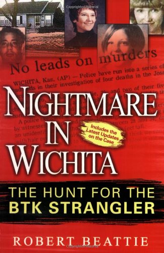 Nightmare In Wichita The Hunt For The Btk Strangler Robert Beattie