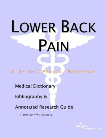 Lower Back Pain A Medical Dictionary Bibliography And Annotated Research Guide To Internet References Icon Health Publications