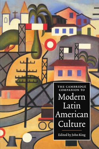 The Cambridge Companion To Modern Latin American Culture Cambridge Companions To Culture John King