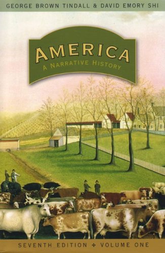 America A Narrative History Seventh Edition Vol 1 Seventh Edition David E Shi