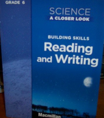 Reading And Writing Grade 6 Science A Closer Look Dr Jay K Hackett