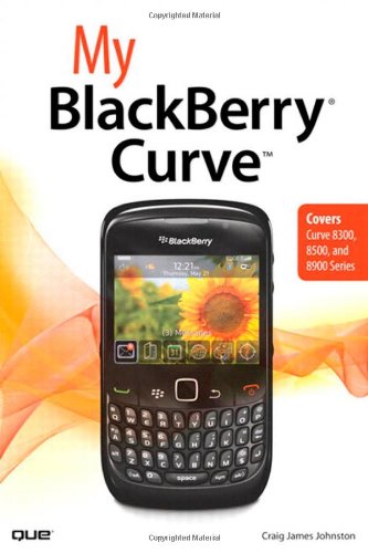 My Blackberry Curve 1st Edition Craig James Johnston