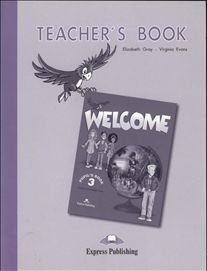 Welcome 3 Teacher's Book 1st Edition by Elizabeth Gray, Virginia Evans ISBN 1843253054 978-1843253051