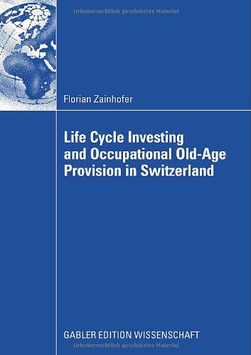 Life Cycle Investing And Occupational Oldage Provision In Switzerland Florian Zainhofer