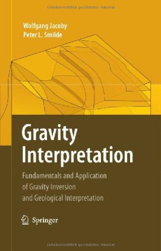 Gravity Interpretation Fundamentals And Application Of Gravity Inversion And Geological Interpretation 1st Edition Wolfgang Jacoby