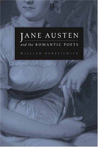 Jane Austen And The Romantic Poets William Deresiewicz