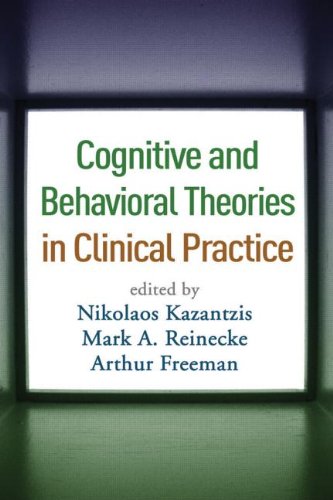Cognitive And Behavioral Theories In Clinical Practice 1st Edition Nikolaos Kazantzis Phd